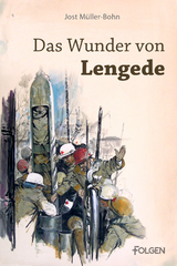 Das Wunder von Lengede - Jost M&uuml;ller-Bohn