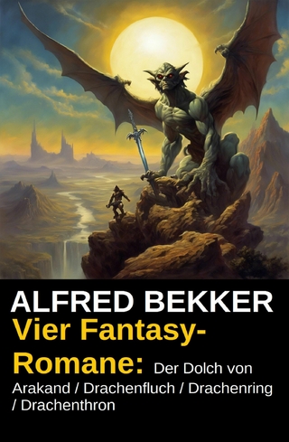 Vier Fantasy-Romane: Der Dolch von Arakand / Drachenfluch / Drachenring / Drachenthron