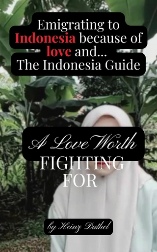 Emigrating to Indonesia because of love and lies. The Indonesia Guide