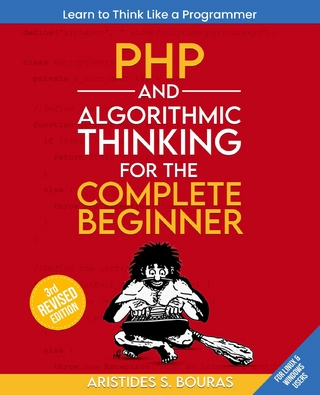 PHP and Algorithmic Thinking for the Complete Beginner