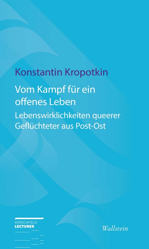 Vom Kampf f&uuml;r ein offenes Leben -  Konstantin Kropotkin