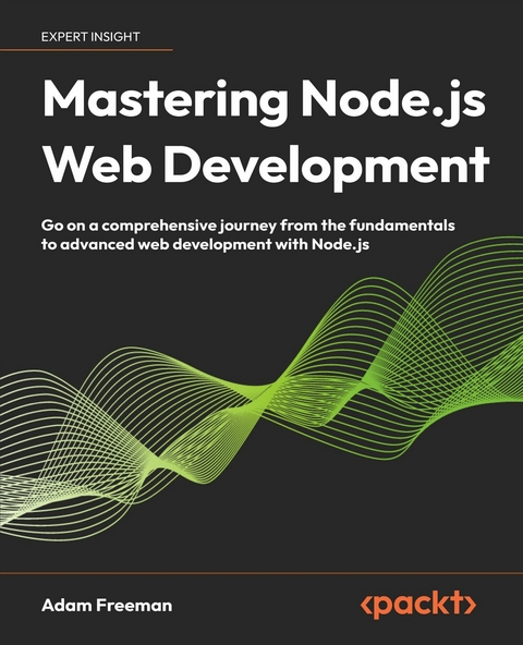 Mastering Node.js Web Development -  Adam Freeman