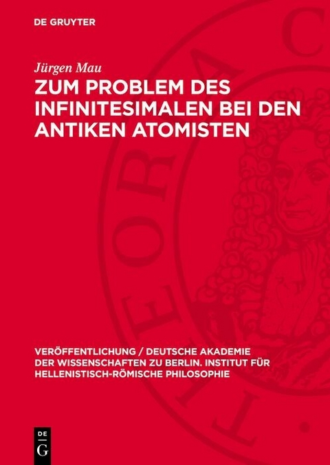 Zum Problem des Infinitesimalen bei den antiken Atomisten - J&uuml;rgen Mau