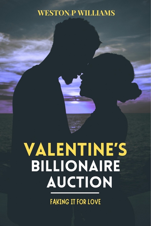Valentine's Billionaire Auction -  Weston P Williams