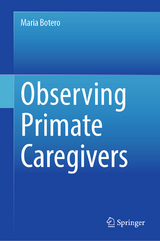 Observing Primate Caregivers -  Maria Botero
