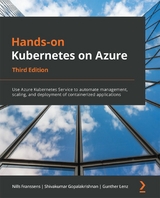 Hands-on Kubernetes on Azure -  Lenz Gunther Lenz,  Franssens Nills Franssens,  Gopalakrishnan Shivakumar Gopalakrishnan