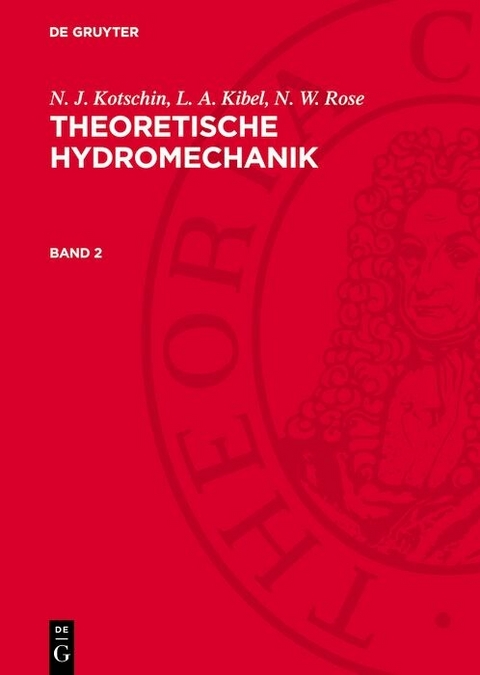 N. J. Kotschin; L. A. Kibel; N. W. Rose: Theoretische Hydromechanik. Band 2 - N. J. Kotschin, L. A. Kibel, N. W. Rose