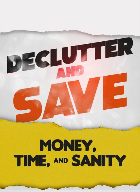 Declutter & Save -  Bhaavika Gupta