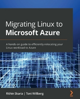 Migrating Linux to Microsoft Azure -  Skaria Rithin Skaria,  Willberg Toni Willberg