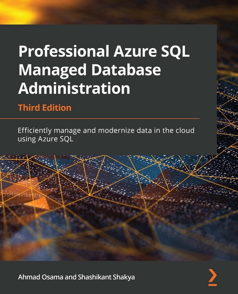 Professional Azure SQL Managed Database Administration -  Osama Ahmad Osama,  Shakya Shashikant Shakya