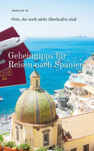 Geheimtipps für Reisen nach Spanien