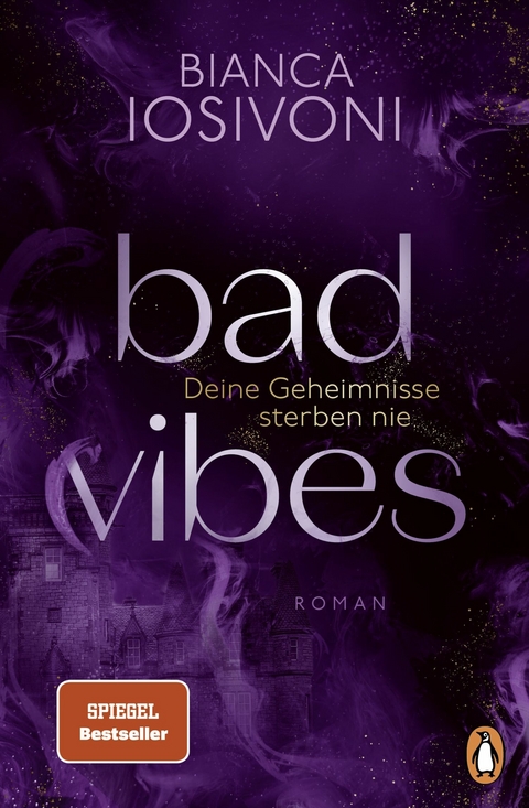 BAD VIBES. Deine Geheimnisse sterben nie - Bianca Iosivoni