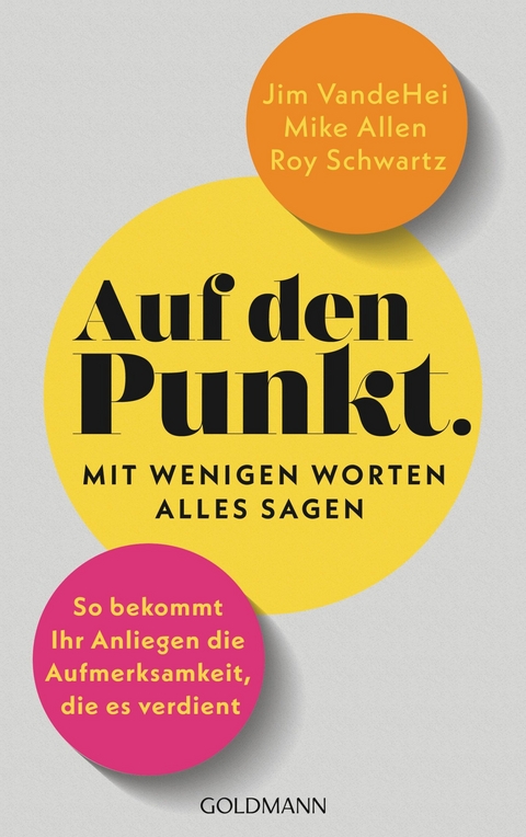 Auf den Punkt &ndash; Mit wenigen Worten alles sagen - Jim Vandehei, Mike Allen, Roy Schwartz