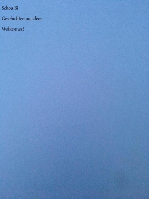 Geschichten aus dem Wolkennest - Schou Bi