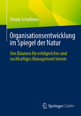 Organisationsentwicklung im Spiegel der Natur - Ursula Schullerus