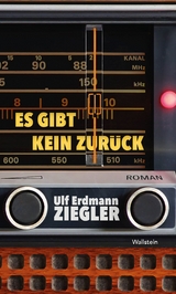 Es gibt kein Zur&uuml;ck -  Ulf Erdmann Ziegler