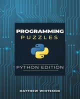 Programming Puzzles: Python Edition -  Matthew Whiteside