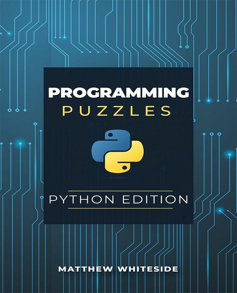 Programming Puzzles: Python Edition -  Matthew Whiteside