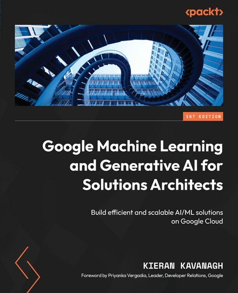 Google Machine Learning and Generative AI for Solutions Architects -  Kieran Kavanagh