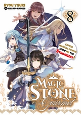 Magic Stone Gourmet: Eating Magical Power Made Me the Strongest Volume 8 (Light Novel) -  Ryou Yuuki