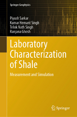 Laboratory Characterization of Shale -  Piyush Sarkar,  Kumar Hemant Singh,  Trilok Nath Singh,  Ranjana Ghosh
