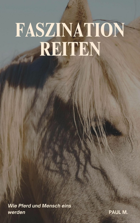 Faszination Reiten - Paul M.