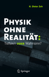 Physik ohne Realit&auml;t: Tiefsinn oder Wahnsinn? - H. Dieter Zeh