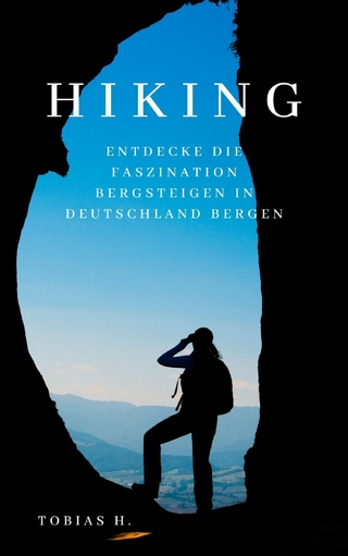 Hiking - Entdecke die Faszination des Bergsteigens in Deutschland