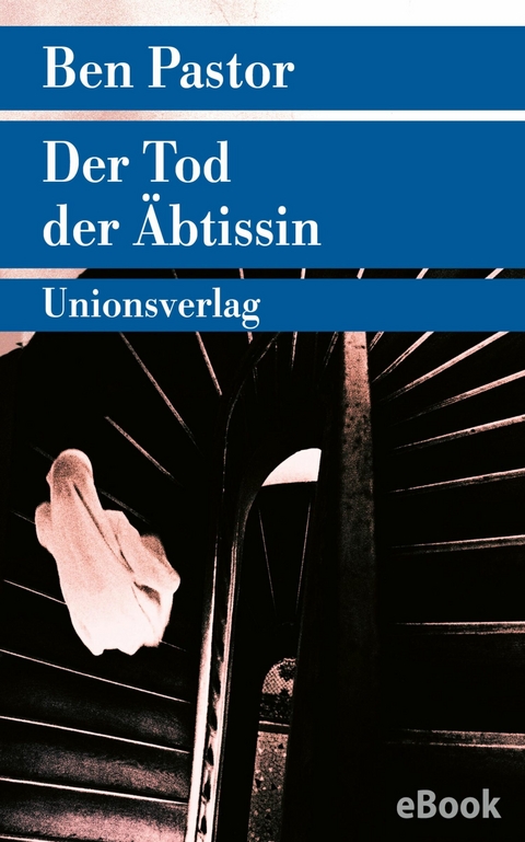 Der Tod der &Auml;btissin - Ben Pastor
