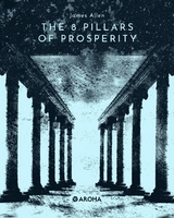 The Eight Pillars of Prosperity - James Allen