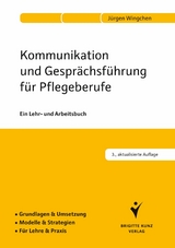 Kommunikation und Gespr&auml;chsf&uuml;hrung f&uuml;r Pflegeberufe - J&uuml;rgen Wingchen