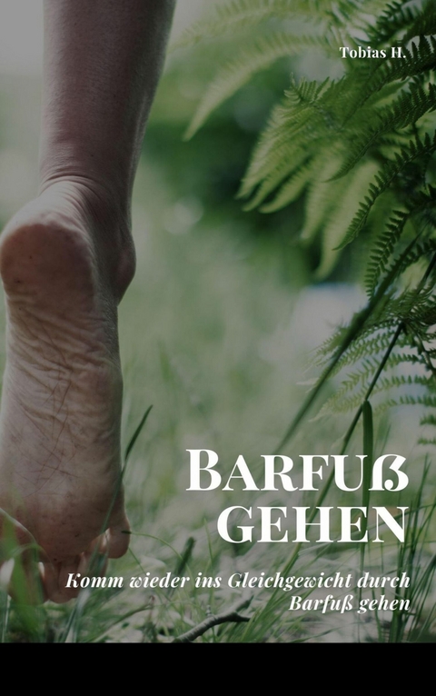 Barfu&szlig;gehen - Tobias Hopfm&uuml;ller