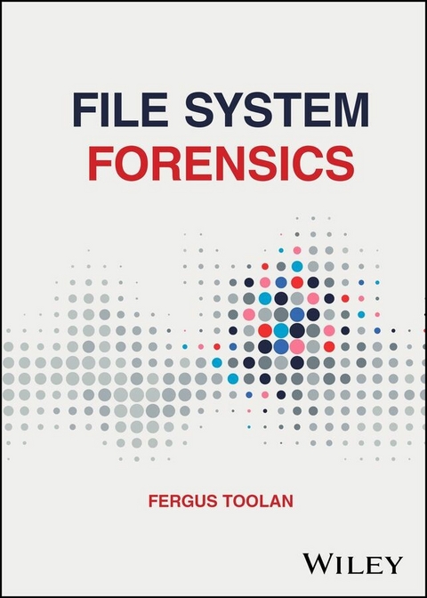 File System Forensics - Fergus Toolan