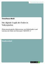 Die digitale Logik des Todes in Videospielen -  Timotheus Mei&szlig;