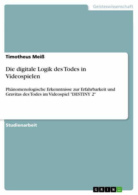 Die digitale Logik des Todes in Videospielen -  Timotheus Mei&szlig;