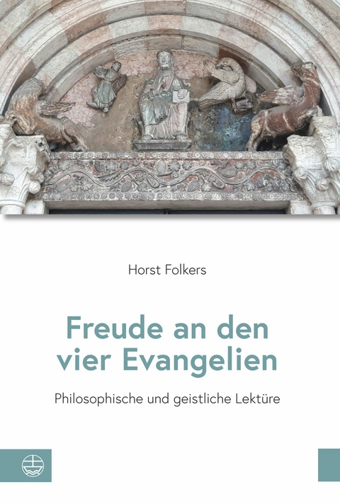 Freude an den vier Evangelien -  Folkers Horst