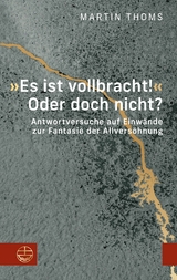 »Es ist vollbracht!« Oder doch nicht? - Martin Thoms