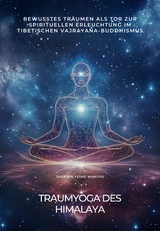 Traumyoga des Himalaya - Thubten Yeshe Wangpo