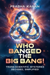 Who Banged the Big Bang! - Prabha Karan