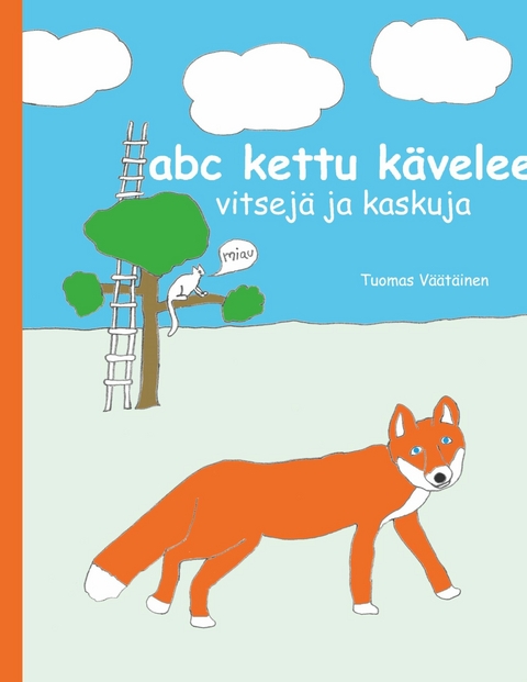 abc kettu k&auml;velee - Tuomas V&auml;&auml;t&auml;inen