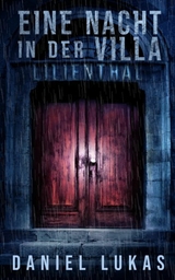 Eine Nacht in der Villa Lilienthal - Daniel Lukas