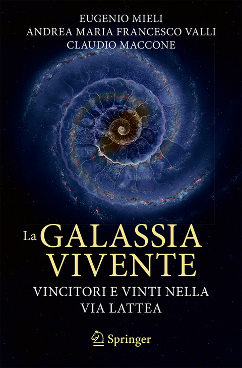 La galassia vivente - Eugenio Mieli, Andrea Maria Francesco Valli, Claudio Maccone