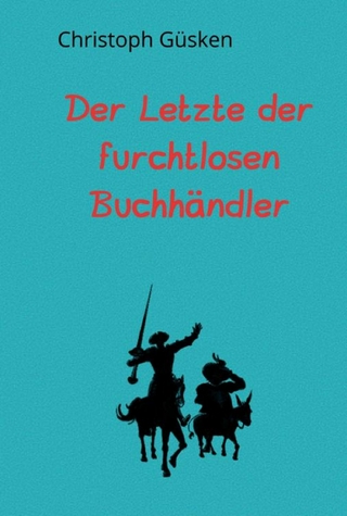 Der Letzte der furchtlosen Buchhändler