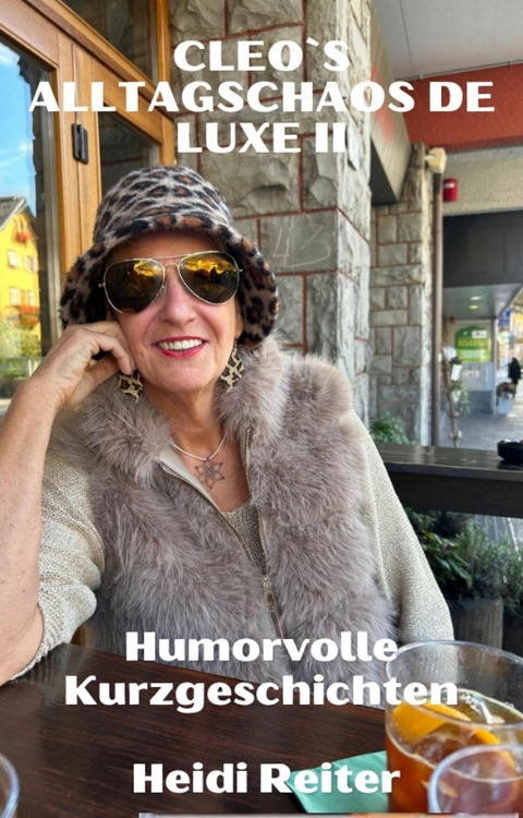 Cleo&acute;s Alltagschaos de Luxe - der t&auml;gliche Wahnsinn geht weiter - Heidi Reiter