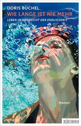 Wie lange ist nie mehr - Doris B&uuml;chel