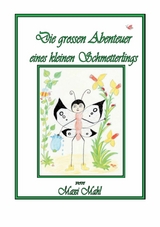 Die spannenden Abenteuer eines kleinen Schmetterlings - Maxi Mahl