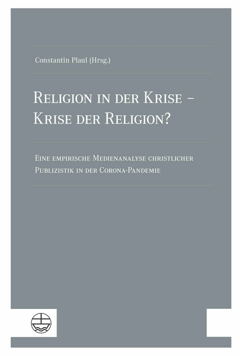 Religion in der Krise &ndash; Krise der Religion? - 