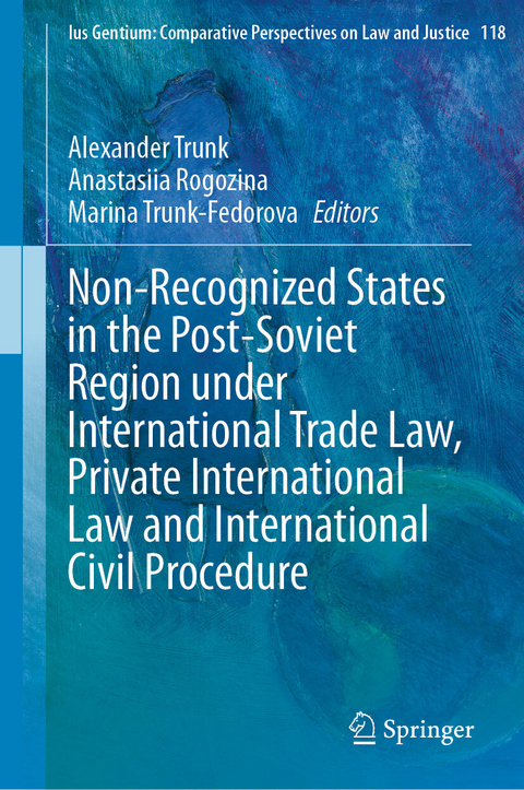 Non-Recognized States in the Post-Soviet Region under International Trade Law, Private International Law and International Civil Procedure - 