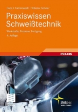 Praxiswissen Schwei&szlig;technik - Hans J. Fahrenwaldt, Volkmar Schuler