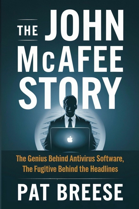 The John McAfee Story -  Pat Breese